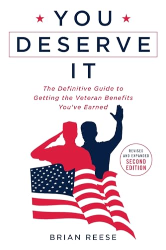 You Deserve It: The Definitive Guide to Getting the Veteran Benefits You've Earned Second Edition von Lioncrest Publishing