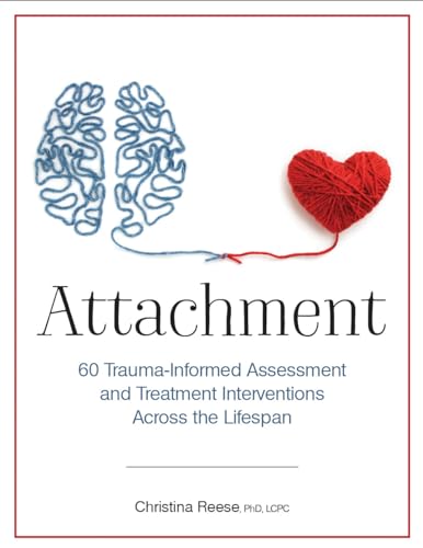 Attachment: 60 Trauma-Informed Assessment and Treatment Interventions Across the Lifespan von Pesi, Inc