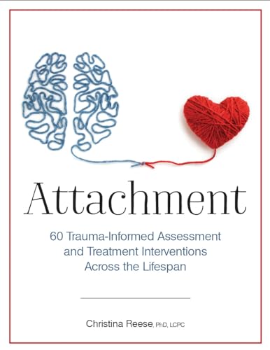 Attachment: 60 Trauma-Informed Assessment and Treatment Interventions Across the Lifespan von Pesi Publishing & Media