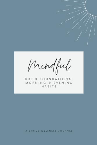 Mindful: Build Foundational Morning & Evening Habits von Strive Wellness