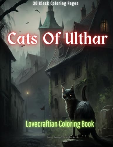 Cats Of Ulthar: Lovecraftian Coloring Book - 30 Black Coloring Pages for Adults - inspired by H.P. Lovecraft (Adult Coloring Books) von Independently published
