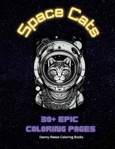 Space Cats: 30+ Epic Coloring Pages (Adult Coloring Books) von Independently published