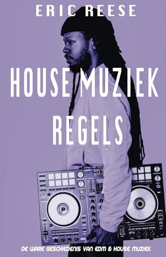House Muziek Regels: De ware geschiedenis van EDM & House muziek von Independently published