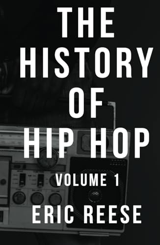 The History of Hip Hop: Volume One von Independently published