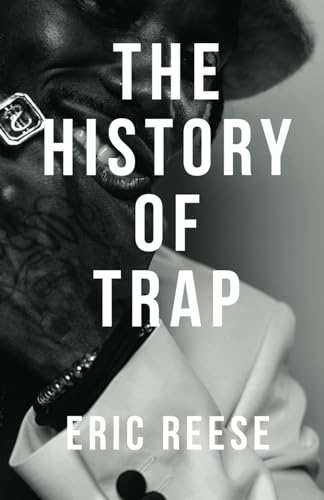 The History of Trap (The History of Hip Hop, Band 6) von Independently published