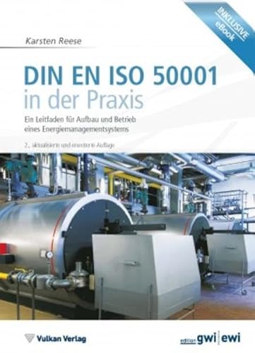 DIN EN ISO 50001 in der Praxis: Ein Leitfaden für Aufbau und Betrieb eines Energiemanagementsystems (Edition ewi)