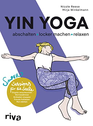 Yin Yoga – abschalten, locker machen, relaxen: Super Sessions für die Seele von RIVA
