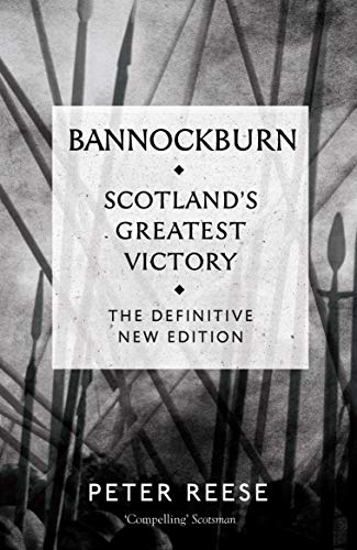 Bannockburn: Scotland's Greatest Victory. The Definite New Edition von Canongate Books