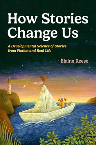 How Stories Change Us: A Developmental Science of Stories from Fiction and Real Life von Oxford University Press Inc