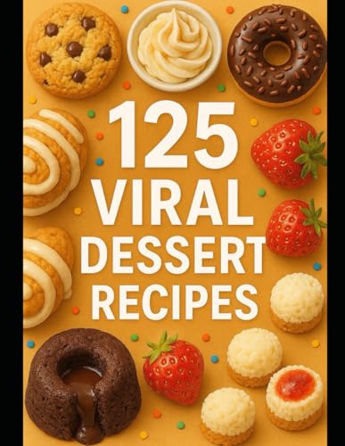 125 Viral Dessert Recipes von Independently published