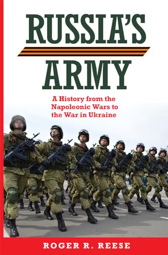 Russia's Army: A History from the Napoleonic Wars to the War in Ukraine (Campaigns and Commanders, 76) von University of Oklahoma Press