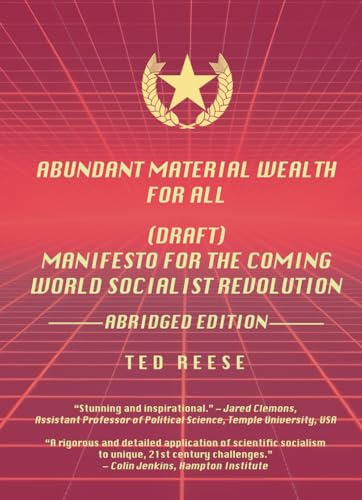Abundant Material Wealth For All: (Draft) Manifesto For The Coming World Socialist Revolution – Abridged Edition von Independently published