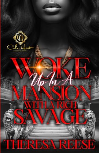 Woke Up In A Mansion With A Rich Savage: An African American Romance