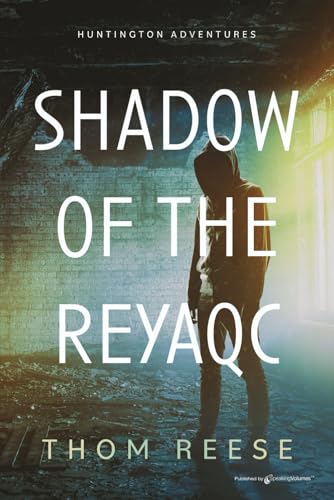Shadow of the Reyaqc (A Huntington Adventure) von Speaking Volumes, LLC