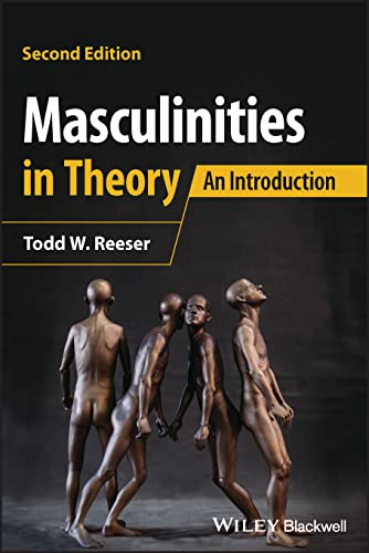 Masculinities in Theory: An Introduction von Wiley-Blackwell