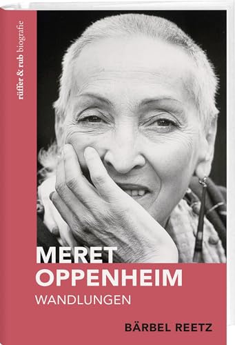 Meret Oppenheim: Wandlungen Meret Oppenheim: Wandlungen von Rüffer&Rub Sachbuchverlag