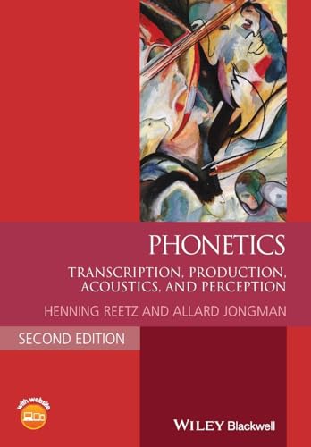 Phonetics: Transcription, Production, Acoustics, and Perception (Blackwell Textbooks in Linguistics, Band 24) von Wiley-Blackwell