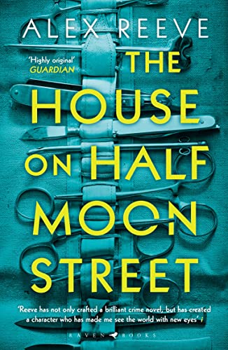 The House on Half Moon Street: A Richard and Judy Book Club 2019 pick (A Leo Stanhope Case) von Bloomsbury Trade / Raven Books