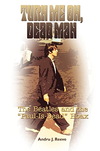 Turn Me On, Dead Man: The Beatles And The "Paul Is Dead" Hoax