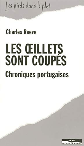 Les œillets sont coupés: Chroniques portugaises