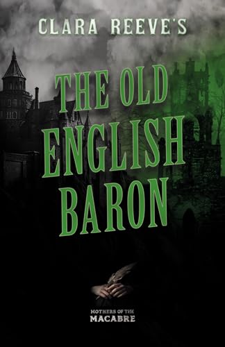 Clara Reeve's The Old English Baron (Mothers of the Macabre) von Fantasy and Horror Classics
