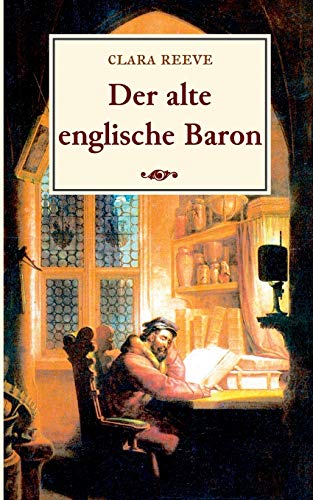 Der alte englische Baron: Eine gotische Geschichte