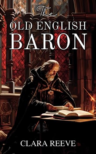 The Old English Baron: A Gothic Story