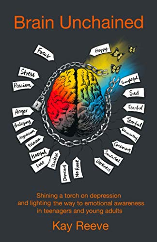 Brain Unchained: Shining a torch on depression and lighting the way to emotional awareness in teenagers and young adults von DVG STAR PUBLISHING