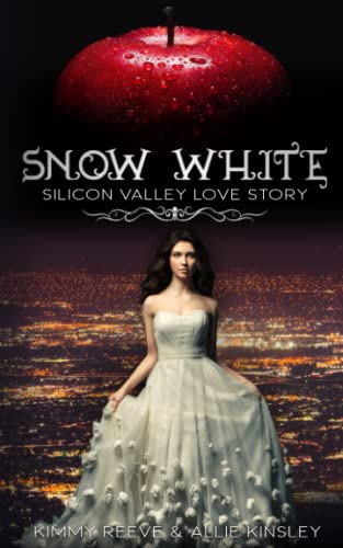 Snow White: Silicon Valley Love Story Snow White: Silicon Valley Love Story von Independently published