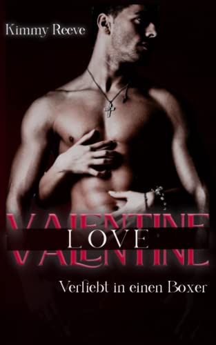 Valentine Love: Verliebt in einen Boxer (Be my Valentine, Band 1) Valentine Love: Verliebt in einen Boxer (Be my Valentine, Band 1)