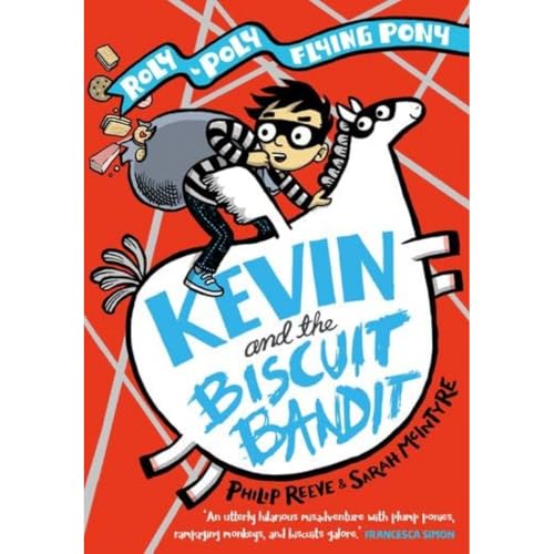 Kevin and the Biscuit Bandit: A Roly-Poly Flying Pony Adventure Kevin and the Biscuit Bandit: A Roly-Poly Flying Pony Adventure