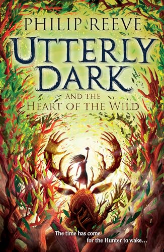 Utterly Dark and the Heart of the Wild von David Fickling Books