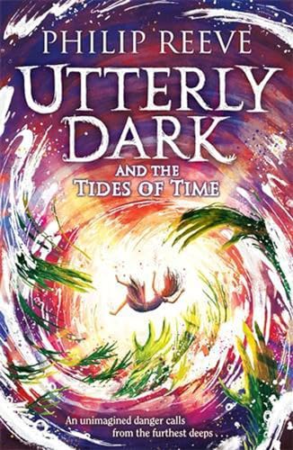 Utterly Dark and the Tides of Time von David Fickling