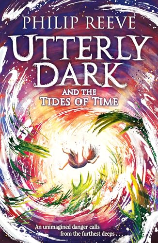 Utterly Dark and the Tides of Time (Utterly Dark, 3) von David Fickling