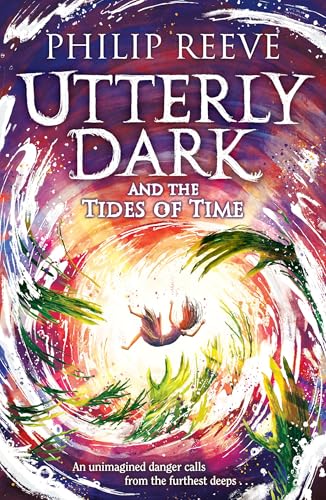 Utterly Dark and the Tides of Time von David Fickling