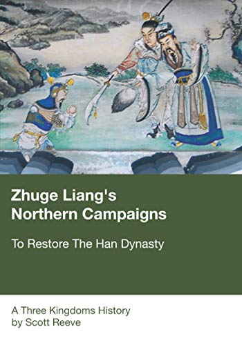 Zhuge Liang's Northern Campaigns: To Restore The Han Dynasty (Three Kingdoms History, Band 2) von Nielsen UK