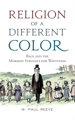 Religion of a Different Color: Race and the Mormon Struggle for Whiteness von Oxford University Press, USA