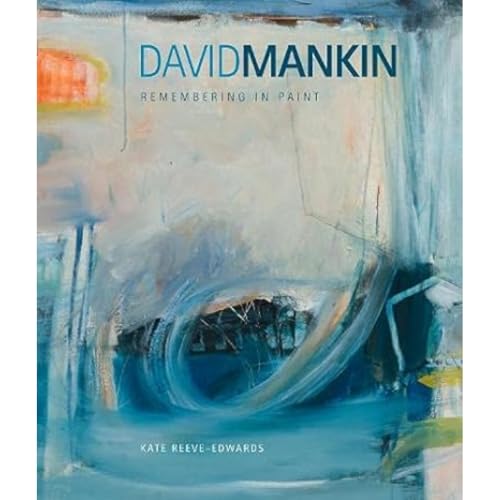 David Mankin: Remembering in Paint von Sansom & Co