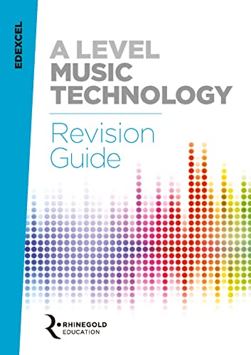 Edexcel A Level Music Technology Revision Guide von Rhinegold Education