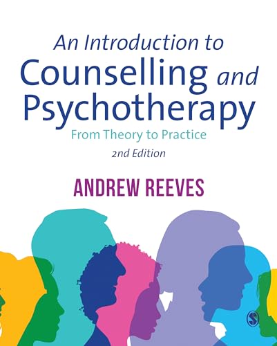 An Introduction to Counselling and Psychotherapy: From Theory to Practice von Sage Publications