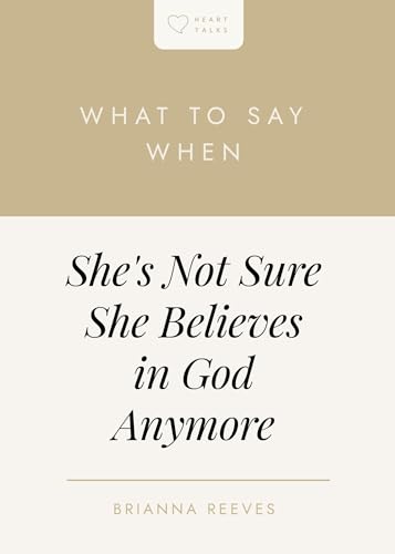 What to Say When She's Not Sure She Believes in God Anymore (Heart Talks) von P & R Publishing