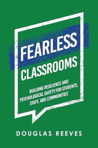 Fearless Classrooms: Building Resilience and Psychological Safety for Students, Staff, and Communities von Archway Publishing