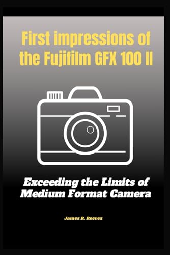 First impressions of the Fujifilm GFX 100 II: Exceeding the Limits of Medium Format Camera