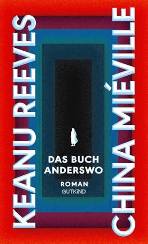 Das Buch Anderswo: Roman | Der Blockbuster 2024: Hollywoodstar Keanu Reeves und Kultautor China Miéville schreiben das wohl aufregendste Buch des Jahres! Das Buch Anderswo: Roman | Der Blockbuster 2024: Hollywoodstar Keanu Reeves und Kultautor China Miéville schreiben das wohl aufregendste Buch des Jahres!