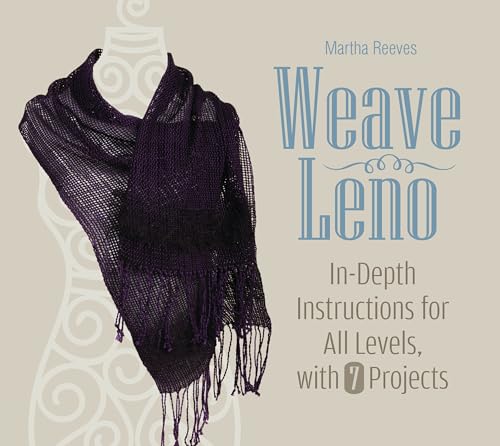 Weave Leno: In-Depth Instructions for All Levels, with 7 Projects von Schiffer Publishing