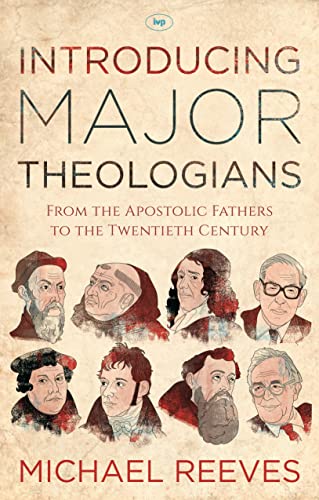 Introducing Major Theologians: From The Apostolic Fathers To The Twentieth Century