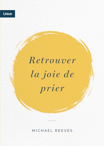 Retrouver la joie de prier