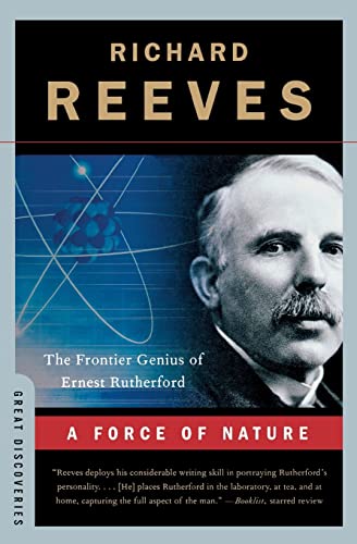 A Force of Nature: The Frontier Genius of Ernest Rutherford (Great Discoveries)