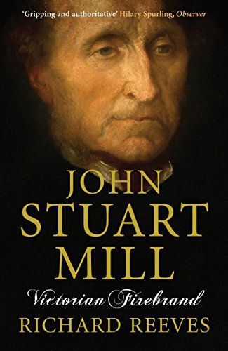 John Stuart Mill: Victorian Firebrand von Atlantic Books