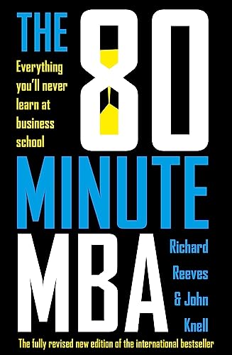 The 80 Minute MBA: Everything You'll Never Learn at Business School von Nicholas Brealey